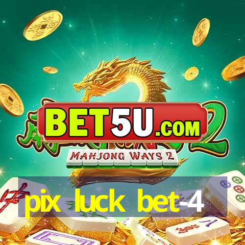 pix luck bet